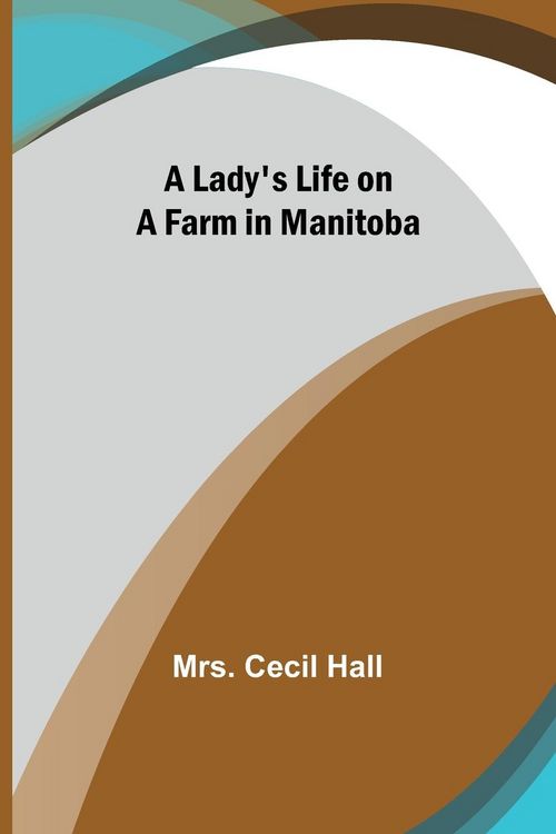Produktbild: A Lady's Life on a Farm in Manitoba