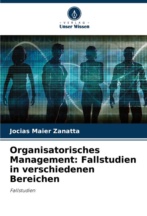 Produktbild: Organisatorisches Management: Fallstudien in verschiedenen Bereichen