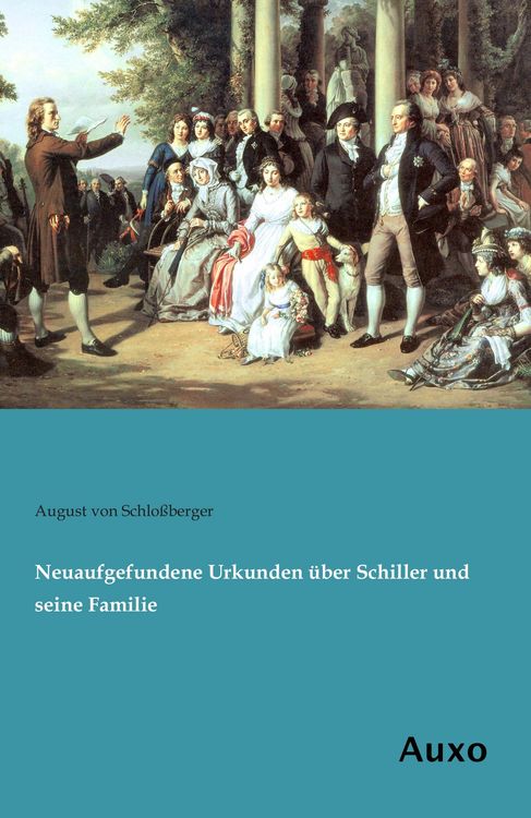 Produktbild: Neuaufgefundene Urkunden &uuml;ber Schiller und seine Familie