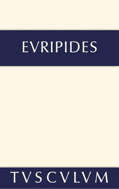 Produktbild: Euripides: S&auml;mtliche Trag&ouml;dien und Fragmente / Iphigenie im Taurerlande. Helena &bull; Ion &bull; Die Ph&ouml;nikerinnen