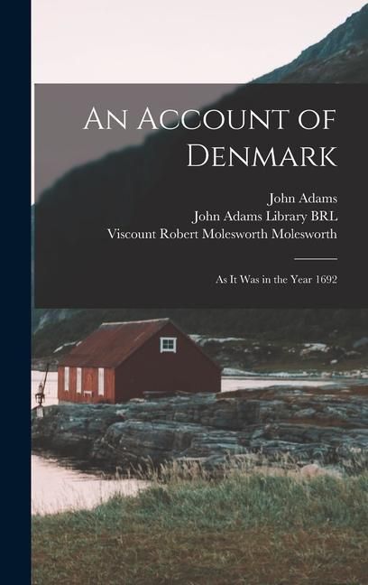 Produktbild: An Account of Denmark: As it was in the Year 1692