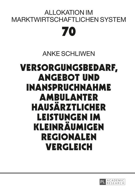 Produktbild: Versorgungsbedarf, Angebot und Inanspruchnahme ambulanter haus&auml;rztlicher Leistungen im kleinr&auml;umigen regionalen Vergleich