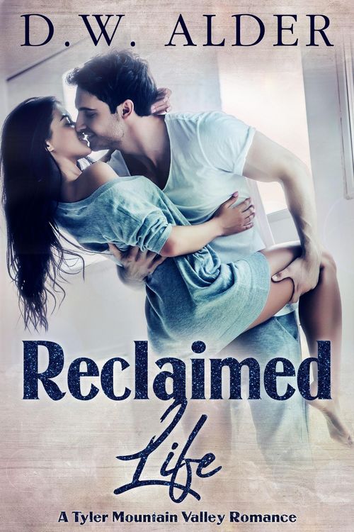 Produktbild: Reclaimed Life (Tyler Valley Mountain Series, #1)