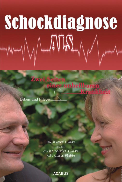 Produktbild: Schockdiagnose ALS. Leben und Pflegen: Zwei Seiten einer unheilbaren Krankheit