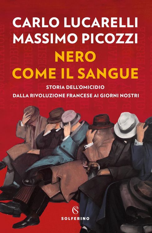 Produktbild: Nero come il sangue. Storia dell'omicidio dalla Rivoluzione francese ai giorni nostri