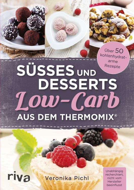Produktbild: S&uuml;&szlig;es und Desserts Low-Carb aus dem Thermomix&reg;