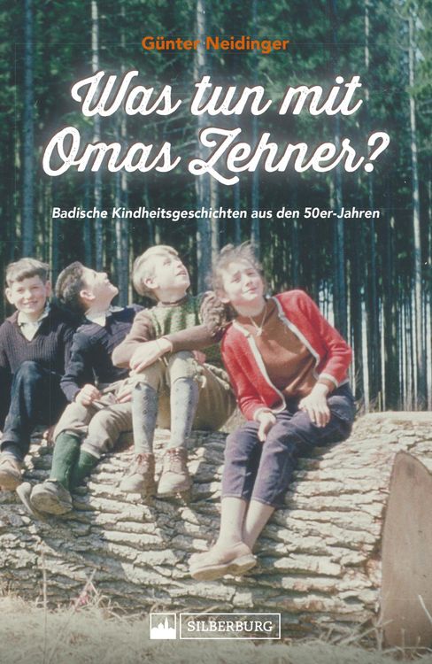 Produktbild: Was tun mit Omas Zehner? Kindheit in Baden in den 50er-Jahren.