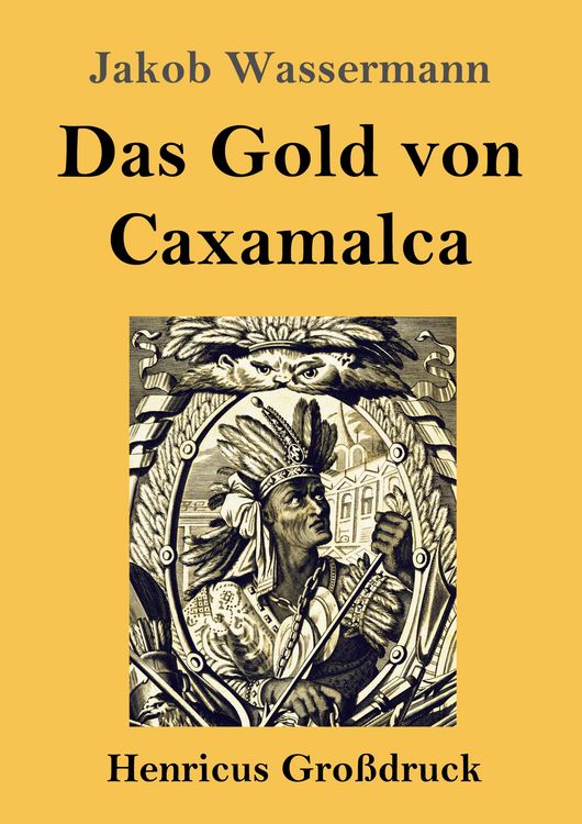 Produktbild: Das Gold von Caxamalca (Gro&szlig;druck)