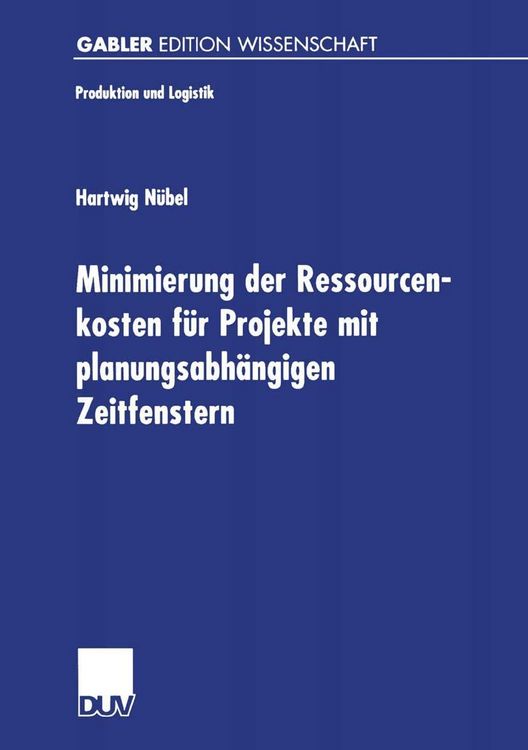 Produktbild: Minimierung der Ressourcenkosten für Projekte mit planungsabhängigen Zeitfenstern