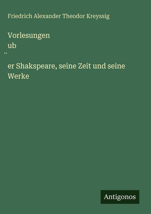 Produktbild: Vorlesungen ub&iquest;er Shakspeare, seine Zeit und seine Werke