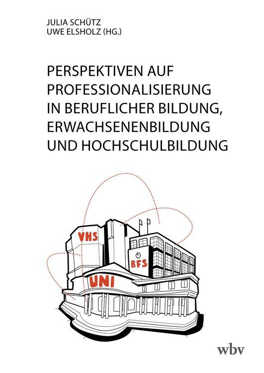 Produktbild: Perspektiven auf Professionalisierung in Beruflicher Bildung, Erwachsenenbildung und Hochschulbildung