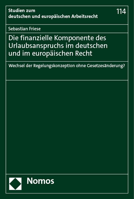 Produktbild: Die finanzielle Komponente des Urlaubsanspruchs im deutschen und im europ&auml;ischen Recht