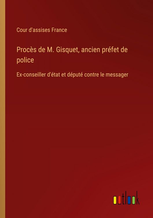 Produktbild: Proc&egrave;s de M. Gisquet, ancien pr&eacute;fet de police