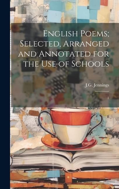 Produktbild: English Poems; Selected, Arranged and Annotated for the use of Schools: 1