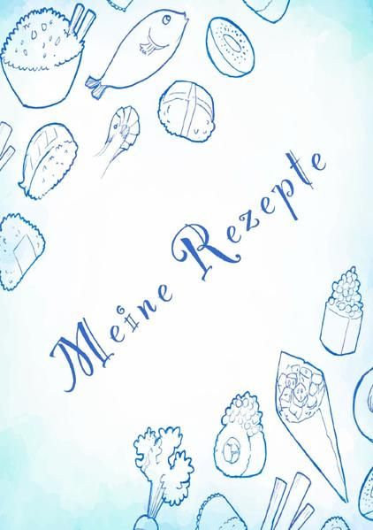 Produktbild: Meine Rezepte: Rezeptbuch zum Selberschreiben - Rezept Notizbuch - Rezeptbuch zum Selbst Schreiben - Kochbuch zum Selberschreiben