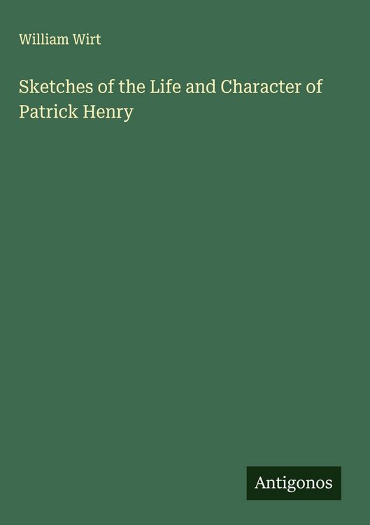 Produktbild: Sketches of the Life and Character of Patrick Henry
