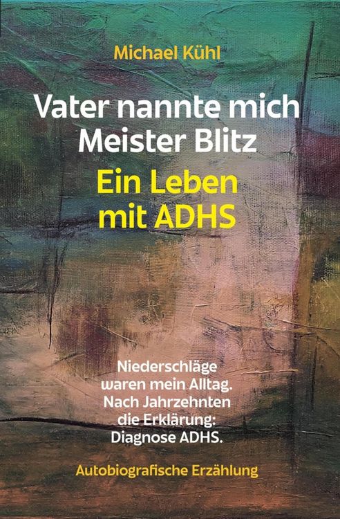 Produktbild: Vater nannte mich Meister Blitz. Ein Leben mit ADHS