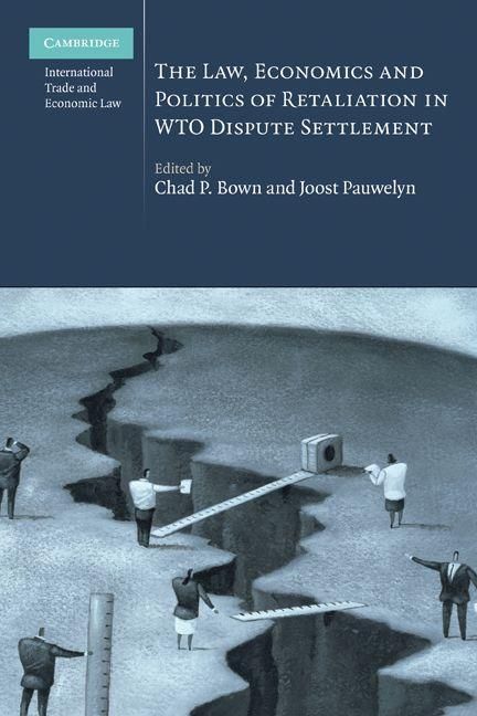 Produktbild: The Law, Economics and Politics of Retaliation in WTO Dispute Settlement