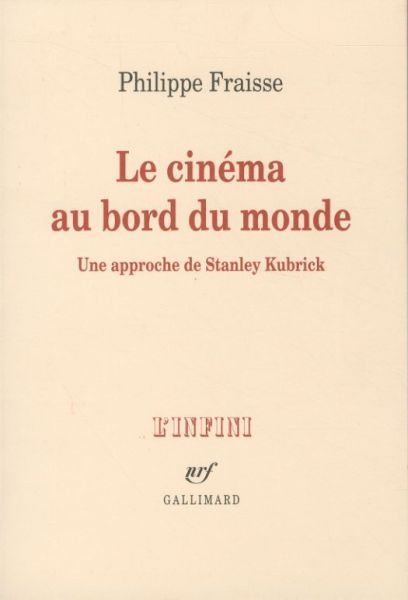 Produktbild: Le cin&eacute;ma au bord du monde. Une approche de Stanley Kubrick