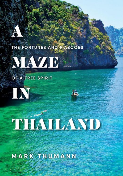 Produktbild: A Maze in Thailand: The Fortunes and Fiascoes of a Free Spirit