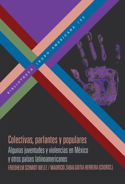 Produktbild: Colectivas, parlantes y populares : algunas juventudes y violencias en M&eacute;xico y otros pa&iacute;ses latinoamericanos