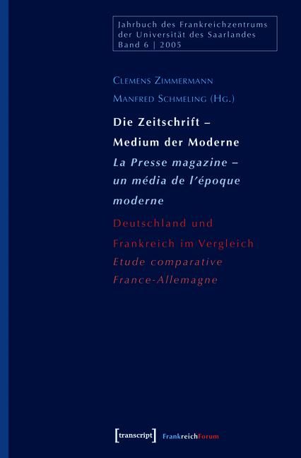 Produktbild: Die Zeitschrift - Medium der Moderne / La Presse magazine - un m&eacute;dia de l'&eacute;poque moderne