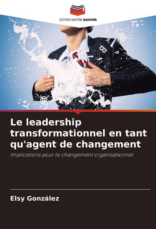 Produktbild: Le leadership transformationnel en tant qu'agent de changement