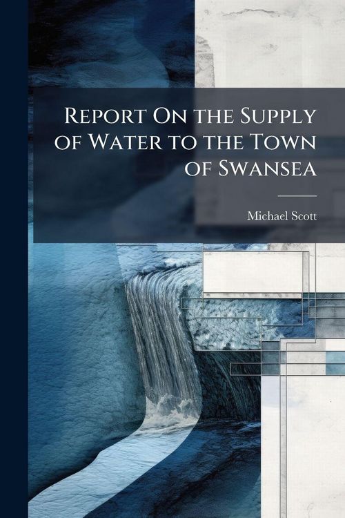 Produktbild: Report On the Supply of Water to the Town of Swansea