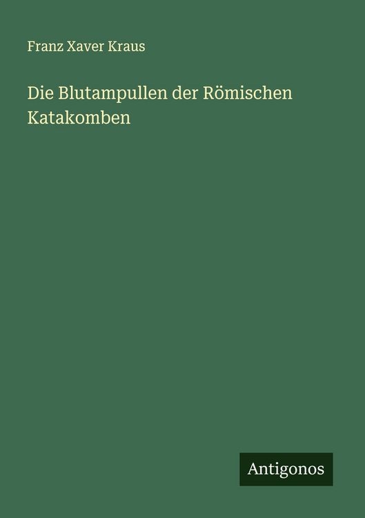 Produktbild: Die Blutampullen der R&ouml;mischen Katakomben