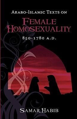Produktbild: Arabo-Islamic Texts on Female Homosexuality, 850 - 1780 A.D.