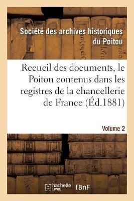 Produktbild: Recueil Des Documents, Le Poitou Contenus Dans Les Registres de la Chancellerie de France Tome 13