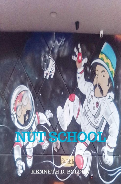 Produktbild: Nut School By Kenneth D. Bolden