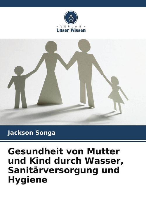 Produktbild: Gesundheit von Mutter und Kind durch Wasser, Sanit&auml;rversorgung und Hygiene