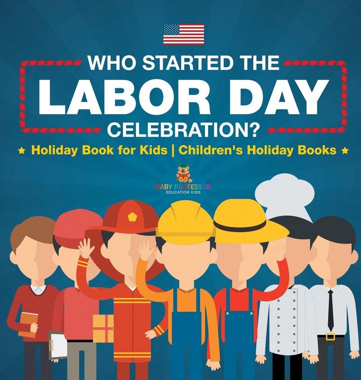 Produktbild: Who Started the Labor Day Celebration? Holiday Book for Kids | Children's Holiday Books