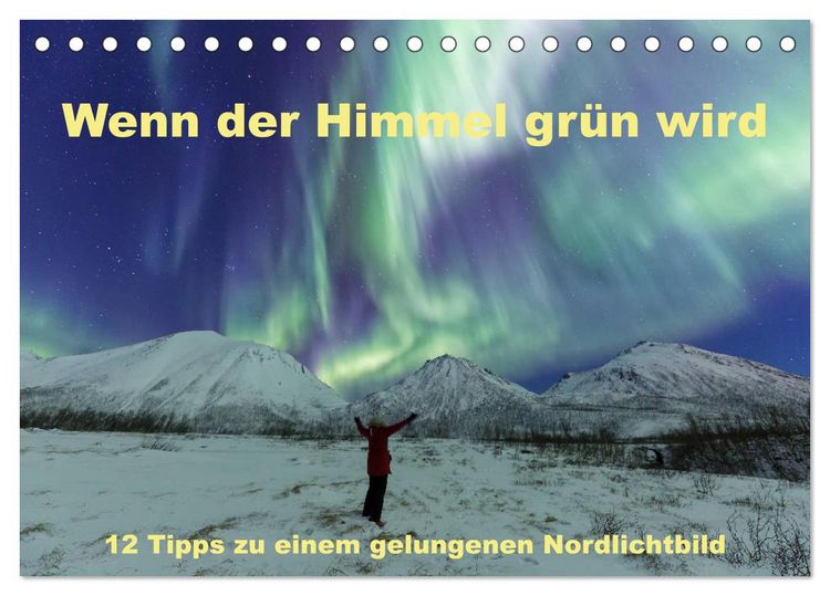 Produktbild: Wenn der Himmel gr&uuml;n wird (Tischkalender 2026 DIN A5 quer), CALVENDO Monatskalender