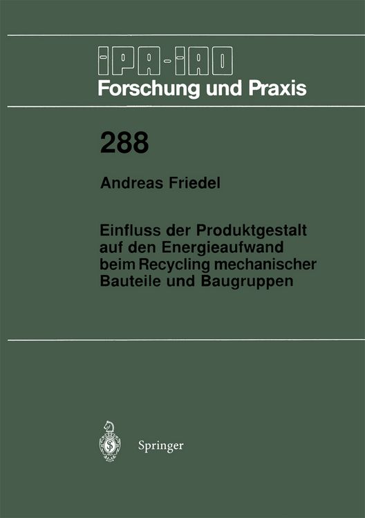 Produktbild: Einfluss der Produktgestalt auf den Energieaufwand beim Recycling mechanischer Bauteile und Baugruppen