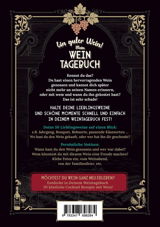 Produktbild: Ein guter Wein! Mein Weintagebuch - Das Notizbuch rund um deine Lieblingsweine und ein sch&ouml;nes Geschenk f&uuml;r alle Weinliebhaber! Plus 20 feine Cocktail-Rezepte mit Wein