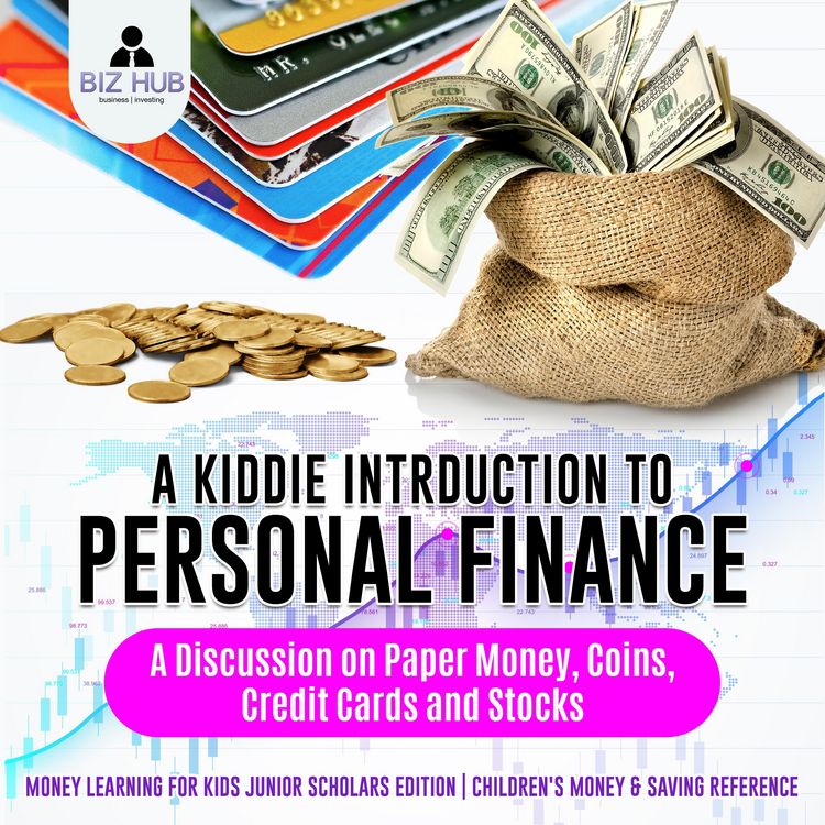 Produktbild: A Kiddie Introduction to Personal Finance : A Discussion on Paper Money, Coins, Credit Cards and Stocks | Money Learning for Kids Junior Scholars Edit