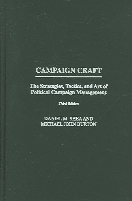 Produktbild: Campaign Craft: The Strategies, Tactics, and Art of Political Campaign Management