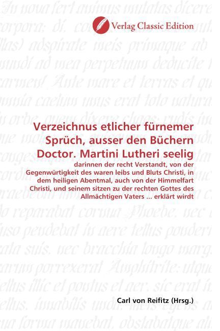 Produktbild: Verzeichnus etlicher f&uuml;rnemer Spr&uuml;ch, ausser den B&uuml;chern Doctor. Martini Lutheri seelig
