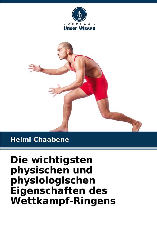 Produktbild: Die wichtigsten physischen und physiologischen Eigenschaften des Wettkampf-Ringens