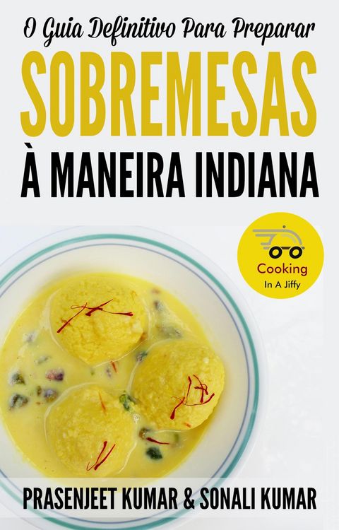Produktbild: O Guia Definitivo Para Preparar Sobremesas &Agrave; Maneira Indiana