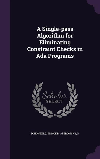 Produktbild: A Single-pass Algorithm for Eliminating Constraint Checks in Ada Programs