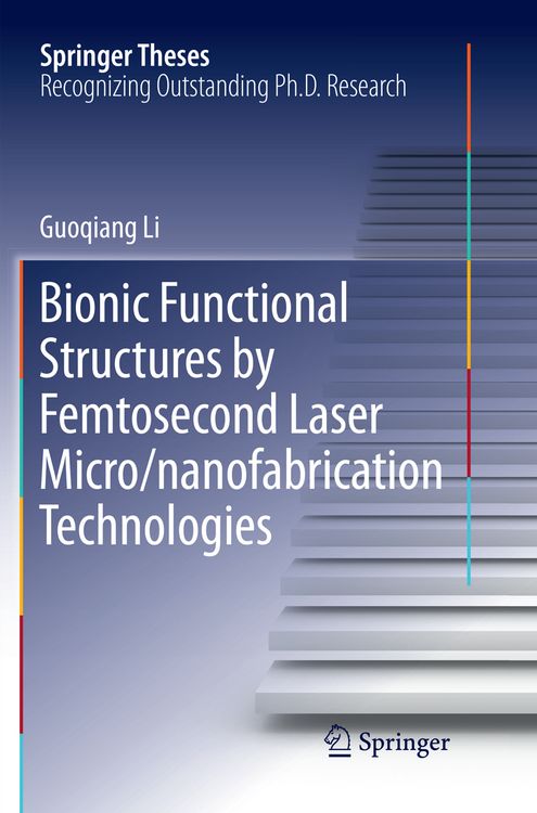 Produktbild: Bionic Functional Structures by Femtosecond Laser Micro/nanofabrication Technologies