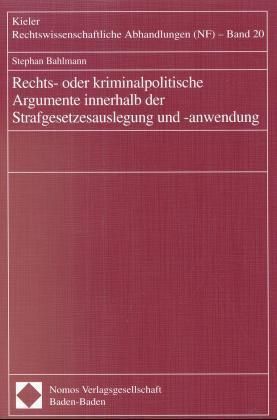 Produktbild: Rechts- oder kriminalpolitische Argumente innerhalb der Strafgesetzauslegung und -anwendung