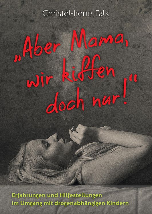 Produktbild: Aber Mama - wir kiffen doch nur!