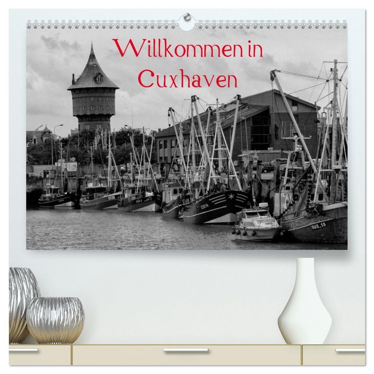 Produktbild: Willkommen in Cuxhaven (hochwertiger Premium Wandkalender 2026 DIN A2 quer), Kunstdruck in Hochglanz