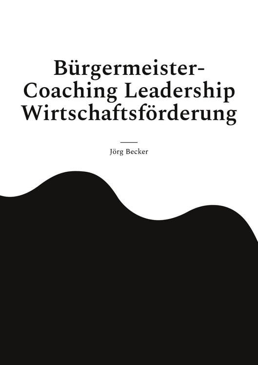 Produktbild: B&uuml;rgermeister-Coaching Leadership Wirtschaftsf&ouml;rderung