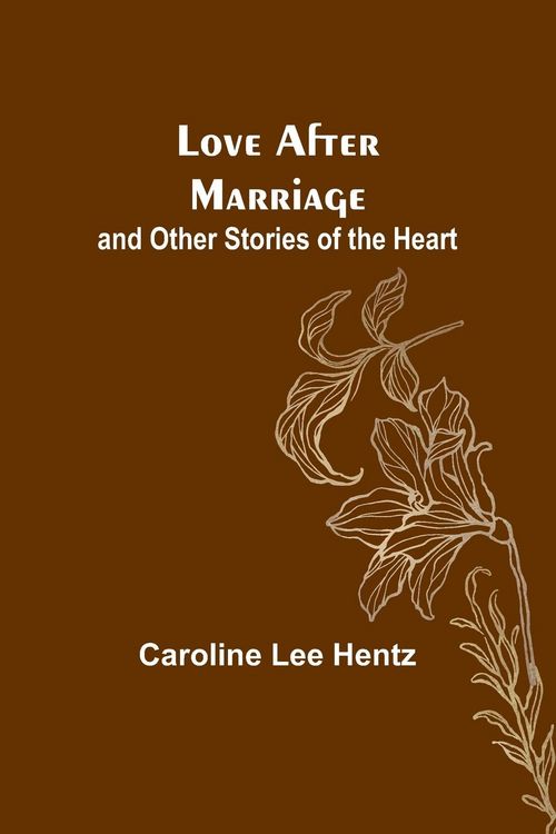 Produktbild: Love After Marriage; and Other Stories of the Heart