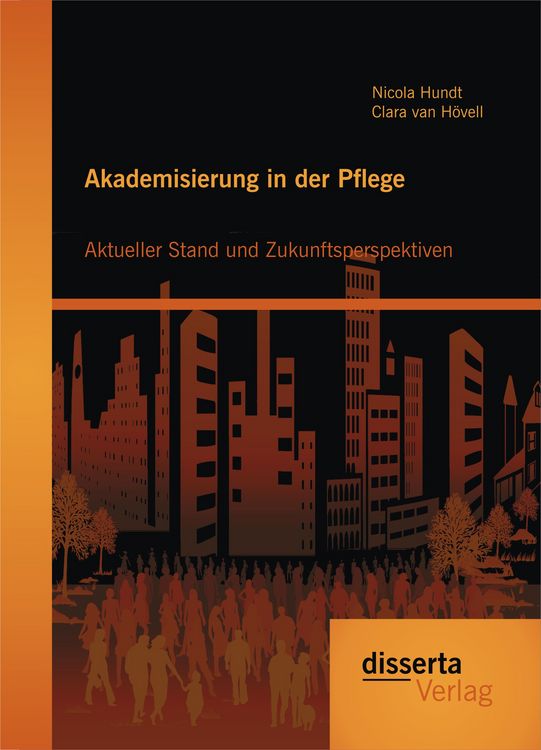 Produktbild: Akademisierung in der Pflege: Aktueller Stand und Zukunftsperspektiven